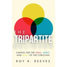 The Tripartite Believer: Caring for the Soul, Spirit and Body of the Christian