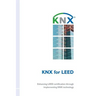 KNX for LEED: Enhancing LEED certification through implementing KNX technology