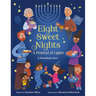 Eight Sweet Nights, a Festival of Lights: A Hanukkah Story