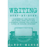 Writing: Step-by-Step - 6 Manuscripts in 1 Book, Including: How to Write a Novel, How to Write a Screenplay, Outlining, Story S