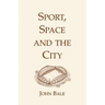Sport, Space and the City