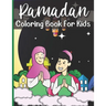 Ramadan Coloring Book For Kids: A perfect Islamic Activity Book For Kids And Muslim Holy Ramadan Month Special Gift For Your Children's.