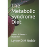 The Metabolic Syndrome Diet: Robert H James - illustrator
