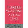 Turtle Was Gone A Long Time Vol.3: Anaconda Canoe