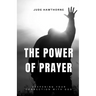 The Power of Prayer: Deepening Your Connection with God