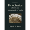 Periodisation of Rock-cut Monuments of India