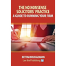 The No Nonsense Solicitors' Practice: A Guide To Running Your Firm