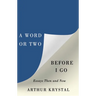 A Word or Two Before I Go: Essays Then and Now