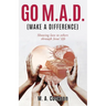 Go M.A.D. (Make A Difference): Showing love to others through Jesus' life