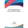 The Commentaries of Gaius and Rules of Ulpian