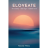Eloveate: Dive Deep. Vibe High. Radiate Love.
