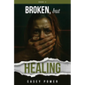 Broken, but Healing