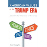 American Values in the Trump Era: A Battle for the Soul of America