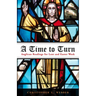A Time to Turn: Anglican Readings for Lent and Easter Week