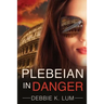 Plebeian In Danger