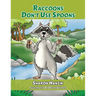 Raccoons Don't Use Spoons