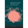 Spaces for Growth: Learning Our Way Out of a Crisis