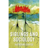 Siblings and Sociology