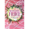 Destination: Fierce: Moving from Fear to Fierce
