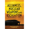 Alliances, Nuclear Weapons and Escalation: Managing Deterrence in the 21st Century