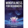 Mindfulness for Beginners: Declutter your home, body and mind with Essential oils, Hemp Oil and CBD for Pain Management, Natural Remedies and Everyday