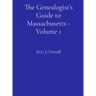 The Genealogist's Guide to Massachusetts - Volume 1