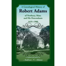 A Genealogical History of Robert Adams of Newbury, Massachusetts, and his Descendants, 1635-1900
