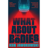 What about the Bodies
