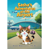 Sasha's Adventures at the Airport