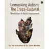 Unmasking Autism: The Cross-Cultural Revolution in Adult Assessment