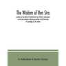 The Wisdom of Ben Sira; portions of the Book of Ecclesiasticus from Hebrew manuscripts in the Cairo Genizah collection presented to the University of