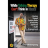 White Talking Therapy Can't Think in Black!