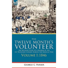 The Twelve Month's Volunteer: The Recollections of a Member of the 1st Tennessee Cavalry During the Mexican War-Volume 1 1846