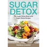 Sugar Detox: The Sugar Detox Book with Sugar Detox Recipes