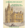 A Highland Legacy: The Maitlands of Tain; Their Work and Their World