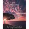 Practicing Love Journal Edition: A Message of Love, Hope, and Renewal