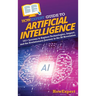 HowExpert Guide to Artificial Intelligence: 101+ Lessons to Explore Technologies, Impact, and the Evolutionary Journey in the AI Revolution