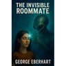 The Invisible Roommate