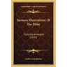 Sermon Illustrations Of The Bible: Topically Arranged (1920)
