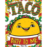 Taco Dirty to Me: Swear Word Coloring Book with Vulgar and Lewd Food Puns