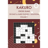 Kakuro Cross Sums Volume 1: 150 Easy to Hard Challenging Puzzles With Solutions