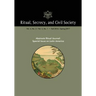 Ritual, Secrecy, and Civil Society: Volume 4, No. 2/ Volume 5, No. 1: Special Issue on Latin America