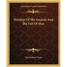 Worship Of The Serpent And The Fall Of Man