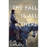 The Fall is All There Is