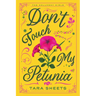 Don't Touch My Petunia