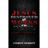 Jesus Destroyed the Works of the Devil: The Power of a Consecrated Life