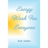 Energy Work For Everyone