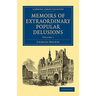 Memoirs of Extraordinary Popular Delusions - Volume 1