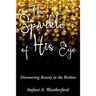 The Sparkle of His Eye: Discovering Beauty in the Broken
