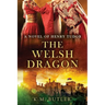 The Welsh Dragon: A novel of Henry Tudor